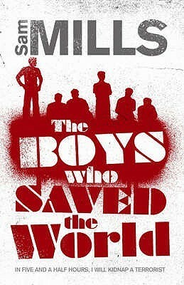 The Boys Who Saved the World by Sam Mills