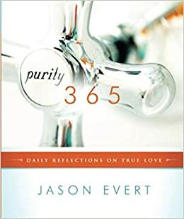 Purity 365: Daily Reflections on True Love by Jason Evert