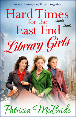 Hard Times for the East End Library Girls by Patricia McBride