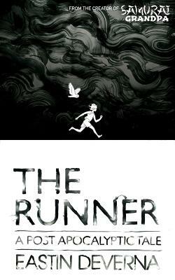 The Runner: A Post-Apocalyptic Tale by Eastin Deverna