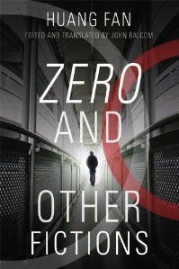 Zero and Other Fictions by Fan Huang, John Balcom