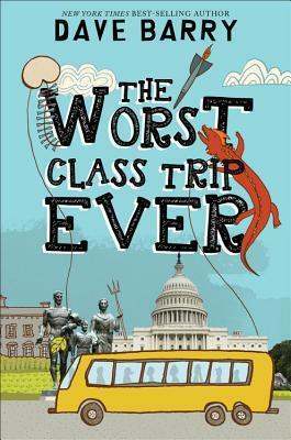 Worst Class Trip Ever, The by Dave Barry