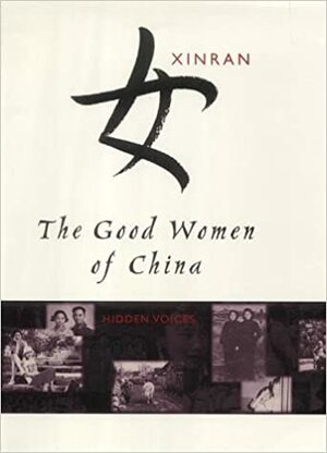 The Good Women of China: Hidden Voices by Xinran