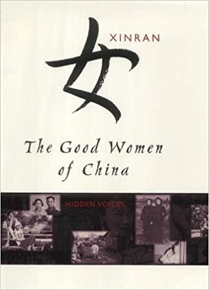 The Good Women of China: Hidden Voices by Xinran