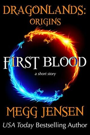 First Blood (Dragonlands: Origins Book 1) by Megg Jensen