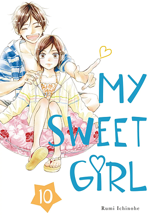 My Sweet Girl, Vol. 10 by Rumi Ichinohe