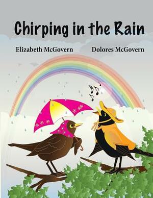 Chirping in the Rain by Elizabeth McGovern