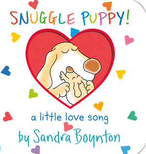 Snuggle Puppy: A Little Love Song by Sandra Boynton