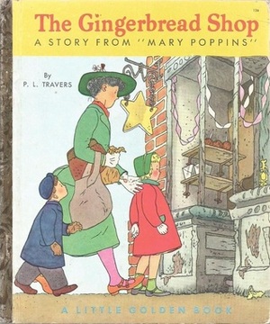 The Gingerbread Shop: A Story from Mary Poppins by Gertrude Elliott, P.L. Travers