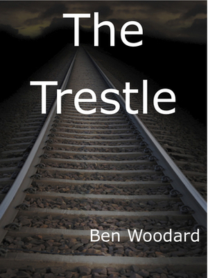 The Trestle by Ben Woodard