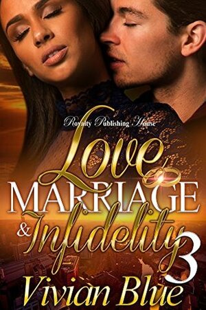 Love, Marriage & Infidelity 3 by Vivian Blue