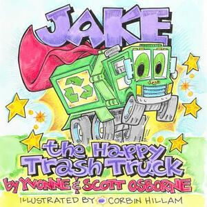 Jake the Happy Trash Truck by Yvonne Osborne, Scott Osborne