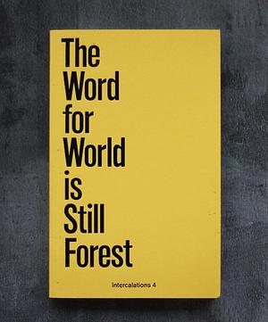 The Word for World is Still Forest by Etienne Turpin, Anna-Sophie Springer