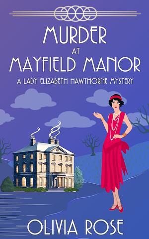 Murder at Mayfield Manor  by Olivia Rose