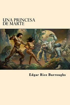 Una Princesa De Marte by Edgar Rice Burroughs