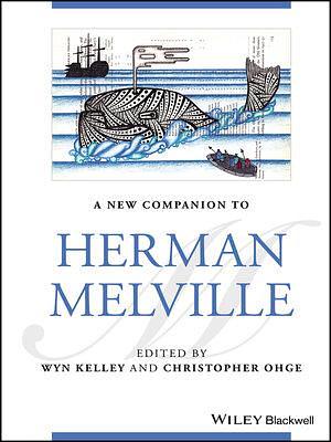 A New Companion to Herman Melville by Wyn Kelley