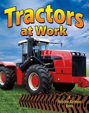 Tractors at Work by Lynn Peppas