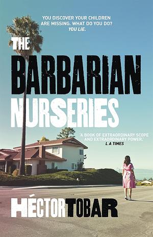 The Barbarian Nurseries by Héctor Tobar