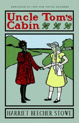 Uncle Tom's Cabin: Or Life Among the Lowly by Harriet Beecher Stowe