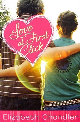Love at First Click by Elizabeth Chandler