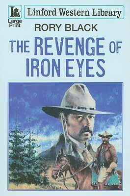 The Revenge of Iron Eyes by Rory Black