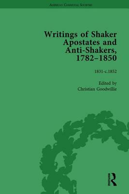 Writings of Shaker Apostates and Anti-Shakers, 1782-1850 Vol 3 by Christian Goodwillie