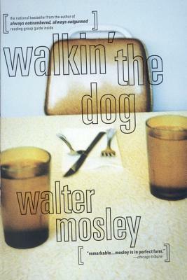 Walkin' the Dog by Walter Mosley