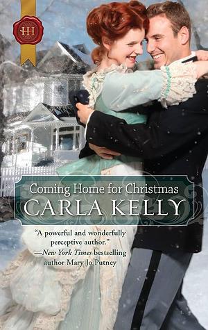 Coming Home for Christmas: An Anthology by Carla Kelly