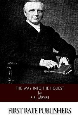 The Way Into the Holiest by F. B. Meyer