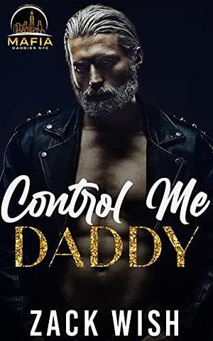 Control Me Daddy by Zack Wish, Zack Wish