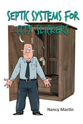 Septic Systems for City Slickers by Nancy Martin