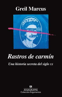 Rastros de Carmin by Greil Marcus
