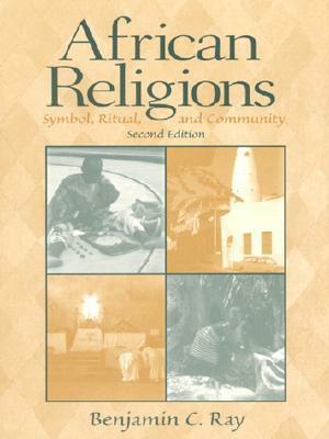 African Religions: Symbol, Ritual, and Community by Benjamin C. Ray