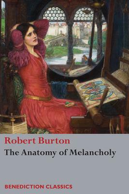 The Anatomy of Melancholy: (Unabridged) by Robert Burton