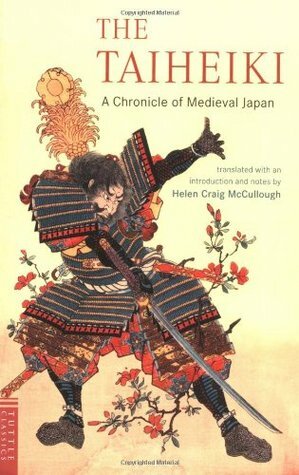 The Taiheiki: A Chronicle of Medieval Japan by Helen Craig McCullough