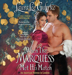 When the Marquess Met His Match: An American Heiress in London by Laura Lee Guhrke