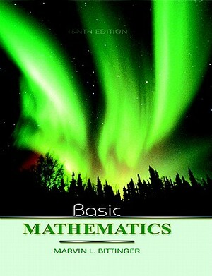 Basic Mathematics Value Pack (Includes Mathxl 12-Month Student Access Kit & Tutor Center Access Code) by Marvin L. Bittinger