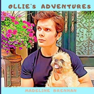 Ollie's Adventures by Madeline Brennan