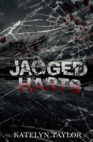 Jagged Harts - Alternate Cover and Extended Epilogue by Katelyn Taylor