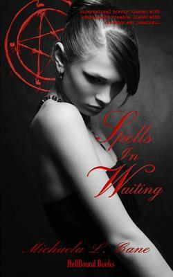 Spells in Waiting by Michaela L. Cane