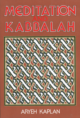 Meditation and Kabbalah by Aryeh Kaplan