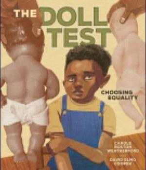 The Doll Test: Choosing Equality by Carole Boston Weatherford