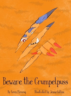 Beware the Grumpelpuss by Jenna Collins, Kevin Fleming