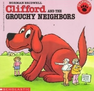 Clifford and the Grouchy Neighbors by Norman Bridwell