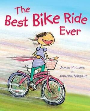 The Best Bike Ride Ever by James Proimos, Johanna Wright