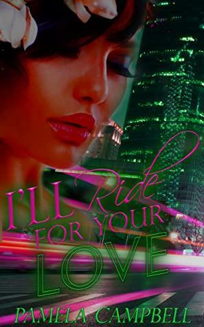 I'll Ride For Your Love by Pamela Campbell