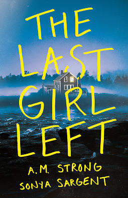 The Last Girl Left by A.M. Strong, Sonya Sargent