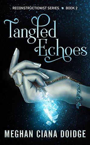 Tangled Echoes by Meghan Ciana Doidge