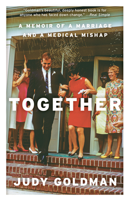 Together: A Memoir of a Marriage and a Medical Mishap by Judy Goldman