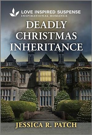 Deadly Christmas Inheritance by Jessica R. Patch